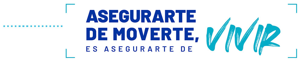 Asegurarte de moverte, es asegurarte de vivir